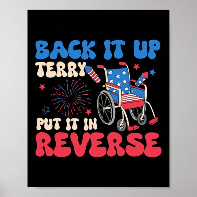 Back It Up Terry Put It In Reverse Funny Meme 4th  Poster (Front)