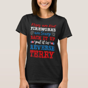 Back It Up Terry Put It In Reverse Funny Poem 4th  T-Shirt