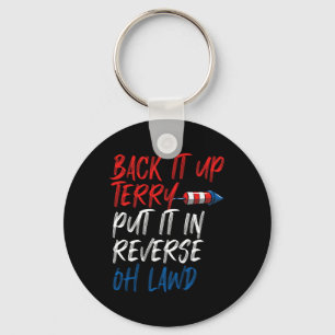Back It Up Terry Put It In Reverse Oh Lawd Funny 4 Keychain