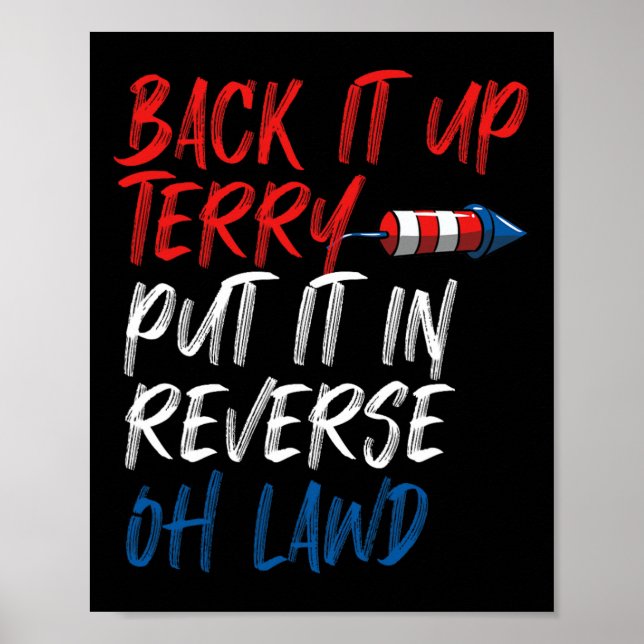 Back It Up Terry Put It In Reverse Oh Lawd Funny 4 Poster (Front)