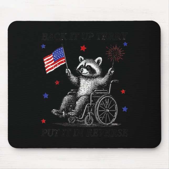 Back It Up Terry Put It In Reverse Raccoon 4th Of  Mouse Pad (Front)