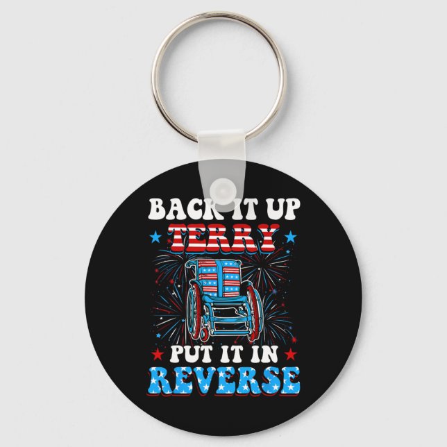 Back It Up Terry Put It In Reverse Wheelchair 4th  Keychain (Front)