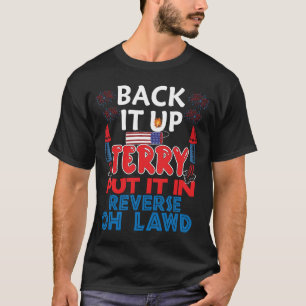 Back it up Terry Shirt Fourth of July Funny Back 