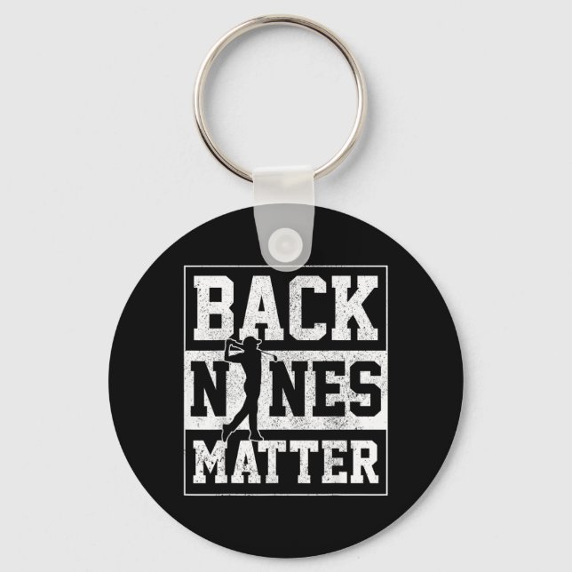 Back Nines Matter Golf Golfer Gift Keychain (Front)