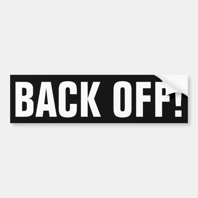 Back Off - bold white text over black background Bumper Sticker (Front)