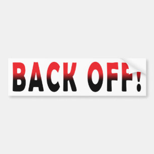 Back off! - Bumper Sticker