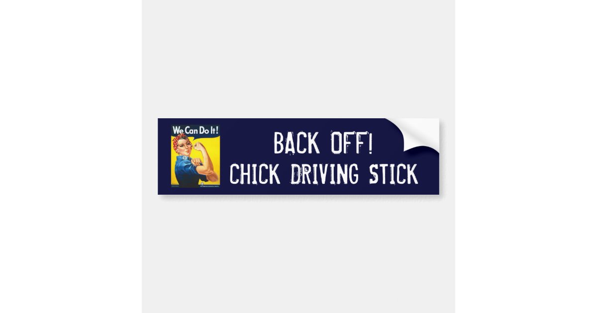 Back Off Chick Driving Stick Bumper Sticker Zazzle Ca