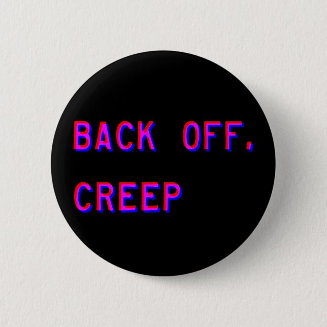 Back Off, Creep Button (Front)