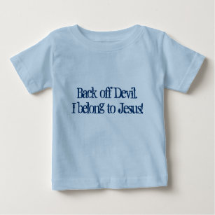 Back off Devil. I belong to Jesus! Blue babt-shirt Baby T-Shirt