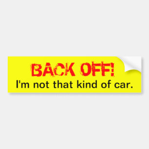 Back off - funny bumper sticker