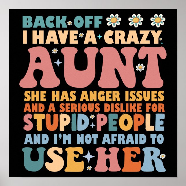 Back Off I Have A Crazy Aunt She Has Anger Issues Poster (Front)