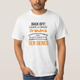 Back off I Have a crazy Grandma and I Have inherit T-Shirt