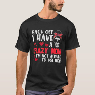 Back Off I Have A Crazy Mom Skull Lady Sunflower M T-Shirt