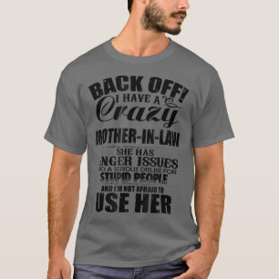 Back Off I Have Crazy Mom For Women Men Boys Girl T-Shirt