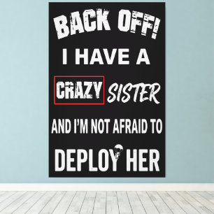 Back Off I Have Crazy Sister Warning Canvas Print