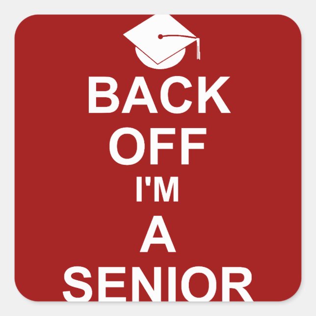Back Off I'm a Senior High School Square Sticker (Front)