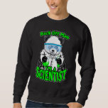 Back Off Man Im A Scientist Panda Bear Stem Scienc Sweatshirt<br><div class="desc">Back Off Man Im A Scientist Panda Bear Stem Science Geek</div>