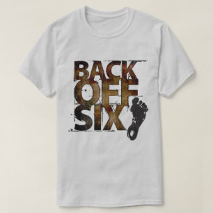Back Off Six Feet - Bold Lettering Back Front 6 T-Shirt