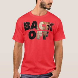BACK OFF T-Shirt