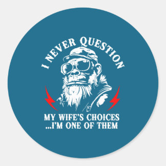 Back Question Wife's Choices Monkey Classic Round Sticker