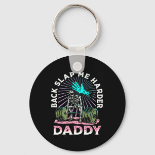 Back Slap Me Harder Daddy Weightlifting Bodybuildi Keychain