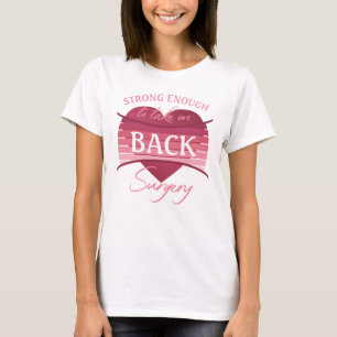 Back Surgery Recovery For Women T-Shirt