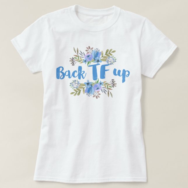 Back TF Up T-Shirt (Design Front)