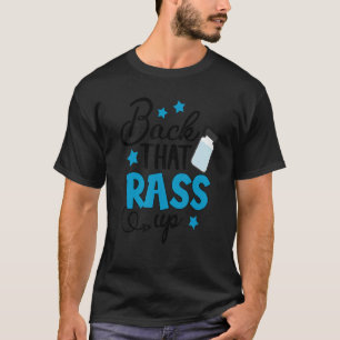 Back That Rass Up  Icu Er Nurse Life Emergency Roo T-Shirt