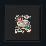 Back That Thing Up - Funny Camper Trailer Vacation Magnet<br><div class="desc">Back That Thing Up - Funny Camper Trailer Vacation</div>