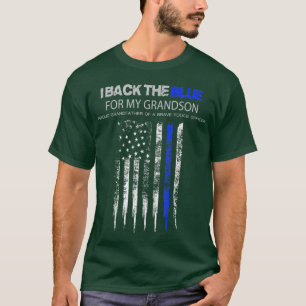 Back the Blue   Grandfather Supports Grandson Cop  T-Shirt