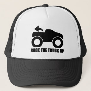 Back The Truck Up Trucker Hat