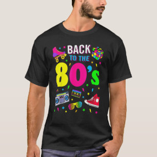 Back To 80's 1980s Vintage Retro Eighties Costume T-Shirt