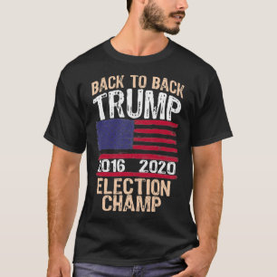 Back To Back Election Champ Trump 2020 ReElection T-Shirt
