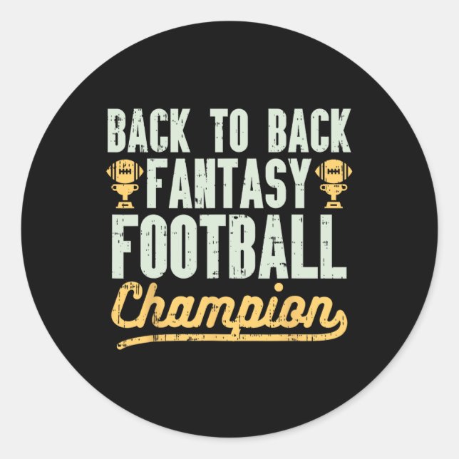 Back To Back Fantasy Football Champion Gridiron Le Classic Round Sticker (Front)