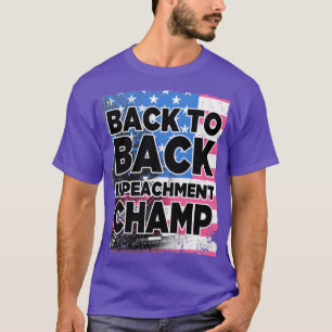 Back to Back Impeachment Champ T-Shirt