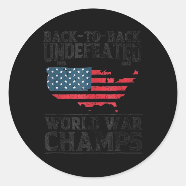 Back To Back Undefeated World War Champs - 4th Of  Classic Round Sticker (Front)