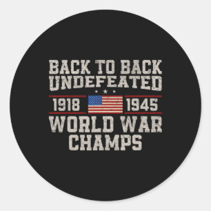 Back To Back Undefeated World War Champs 4th Of Ju Classic Round Sticker