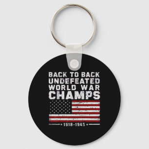 Back To Back Undefeated World War Champs 4th Of Ju Keychain