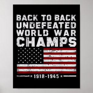 Back To Back Undefeated World War Champs 4th Of Ju Poster