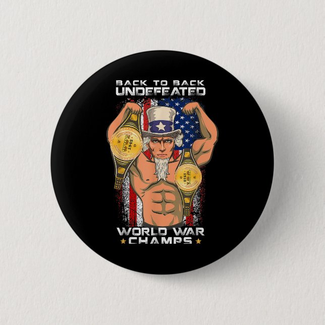 Back To Back Undefeated World War Champs Uncle Sam 2 Inch Round Button (Front)