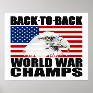 Back To Back World War Champs Eagle Poster