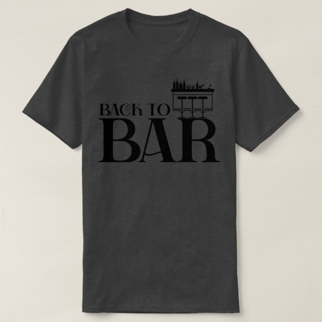 Back to bar T-Shirt (Design Front)