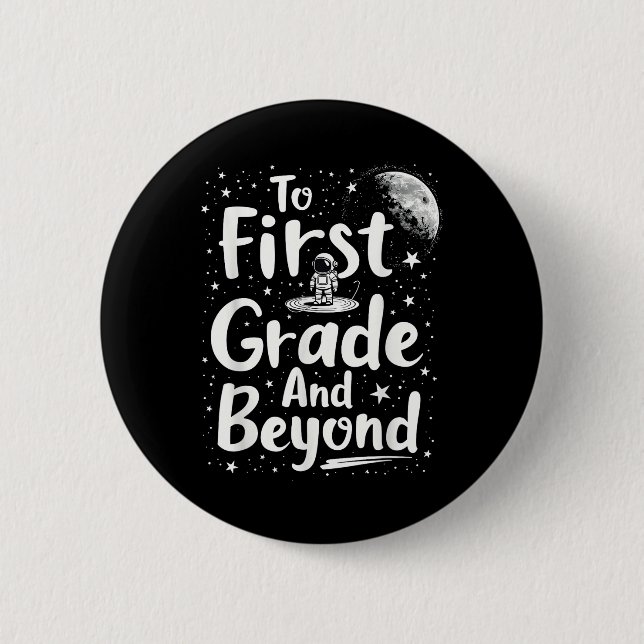 Back To First Grade And Beyond Funny First Day Of  2 Inch Round Button (Front)