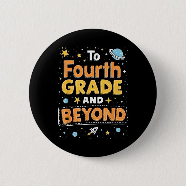 Back To Fourth Grade And Beyond Funny First Day Of 2 Inch Round Button (Front)
