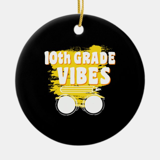 Back To School 10th Grade Vibes Shirt First Day Ceramic Ornament (Front)