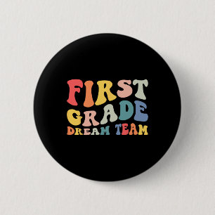 Back To School 1st Grade Dream Team Groovy Teacher 2 Inch Round Button