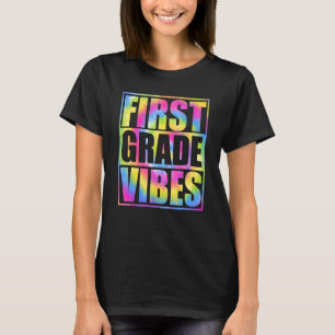 Back To School 1st Grade Vibes First Day Teacher K T-Shirt