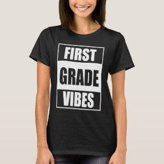 Back To School 1st Grade Vibes  First Day Teacher  T-Shirt