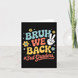 Back To School 3rd Third Grade Bruh We Back 3rd Gr Card