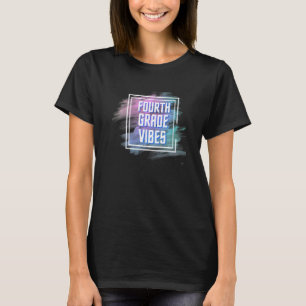 Back To School 4th Grade Vibes First Day Of School T-Shirt